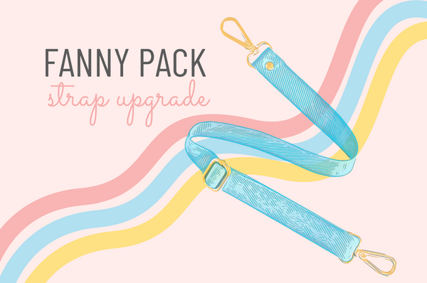 Fanny Pack STRAP UPGRADE